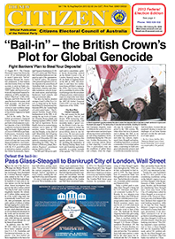 Vol 7 No 10 Aug/Sep/Oct 2013. 'Bail-in'-the British Crown's Plot for Global Genocide