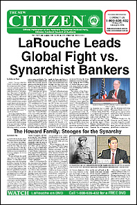 The New Citizen: LaRouche Leads Global Fight vs. Synarchist Bankers