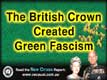 British Crown Created Green Fascism (landscape)
