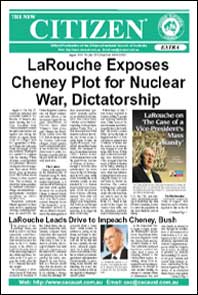 The New Citizen Extra: LaRouche Exposes Cheney Plot for Nuclear War, Dictatorship